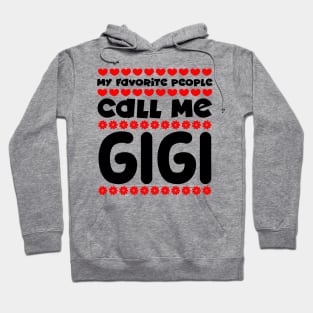 My favorite people call me gigi Hoodie